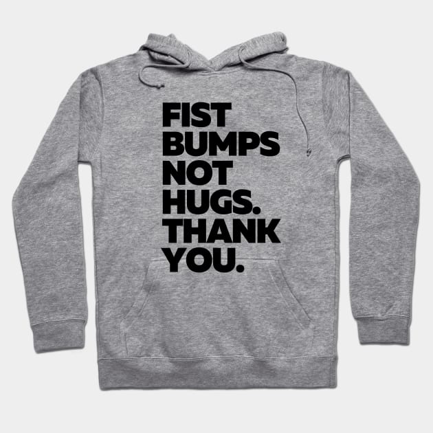 Fist bumps not hugs Hoodie by LizardIsland